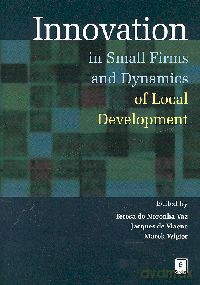 Innovation in Small Firms and Dynamics of Local Development [KSIĄŻKA]