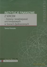 Instytucje finansowe z sercem - Teresa Orzeszko [KSIĄŻKA]
