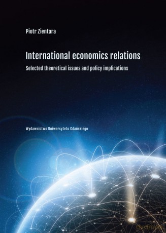 International economic relations. Selected theoretical issues and policy implications - Piotr Zientara [KSIĄŻKA]