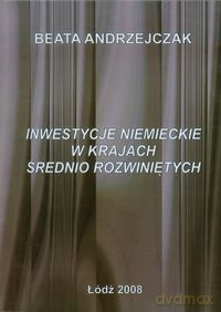 Inwestycje niemieckie w krajach średnio rozwiniętych - Beata Andrzejczak [KSIĄŻKA]