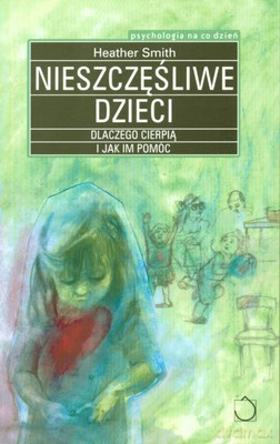 Nieszczęśliwe dzieci - Heather Smith [KSIĄŻKA]