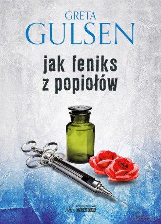 Jak Feniks z popiołów - Greta Gulsen [KSIĄŻKA]