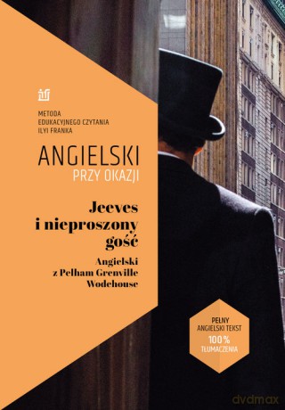 Jeeves i nieproszony gość. Angielski z Pelham Grenville Wodehouse. - Pelham Grenville Wodehouse, Ilya Frank [KSIĄŻKA]