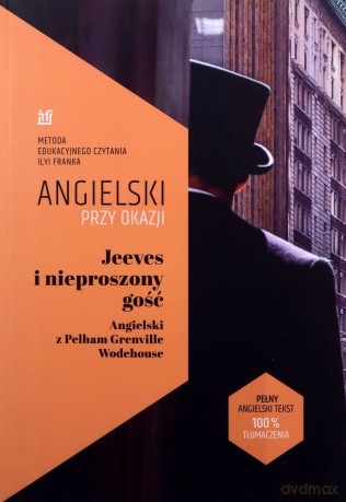 Jeeves i nieproszony gość. Angielski z Pelham Grenville Wodehouse. - Pelham Grenville Wodehouse, Ilya Frank [KSIĄŻKA]