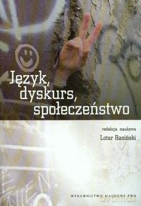 Język Dyskurs Społeczeństwo [KSIĄŻKA]