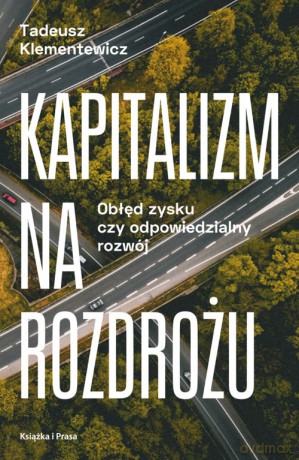 Kapitalizm na rozdrożu - Tadeusz Klementewicz [KSIĄŻKA]