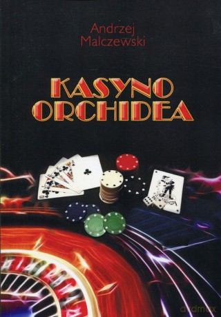 Kasyno Orchidea - Andrzej Malczewski [KSIĄŻKA]