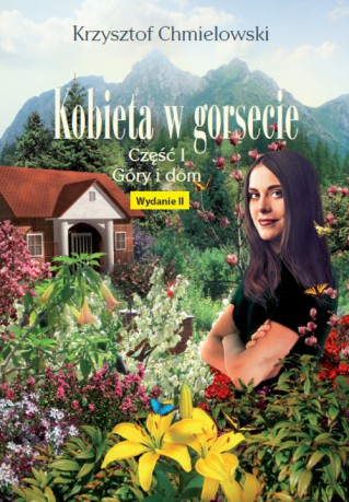 Kobieta w gorsecie Część 1 Góry i dom - Krzysztof Chmielowski [KSIĄŻKA]