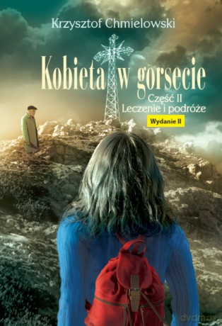 Kobieta w gorsecie Część 2 Leczenie i podróże - Krzysztof Chmielowski [KSIĄŻKA]