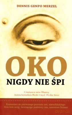 Oko nigdy nie śpi - Dennis Genpo Merzel [KSIĄŻKA]