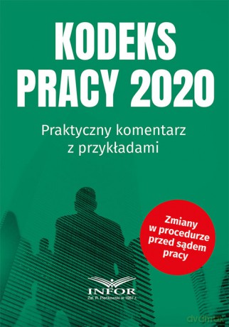 Kodeks Pracy 2020 Praktyczny komentarz z przykładami [KSIĄŻKA]
