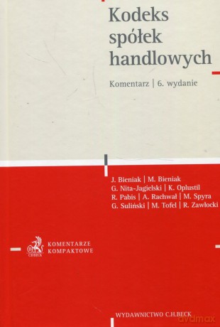Kodeks spółek handlowych Komentarz - Jacek Bieniak, Michał Bieniak [KSIĄŻKA]