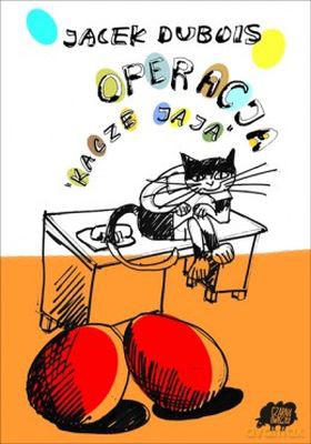 Operacja kacze jaja - Jacek Dubois [KSIĄŻKA]