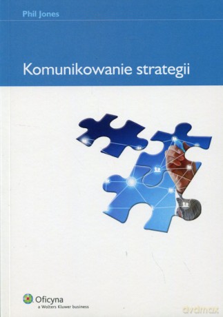 Komunikowanie strategii - Phil Jones [KSIĄŻKA]