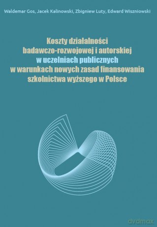 Koszty działalności badawczo-rozwojowej i autorskiej w uczelniach publicznych - Waldemar Gos, Jacek Kalinowski [KSIĄŻKA]