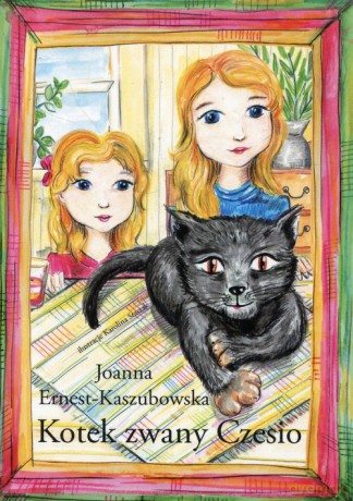 Kotek zwany Czesio - Joanna Ernest-Kaszubowska [KSIĄŻKA]