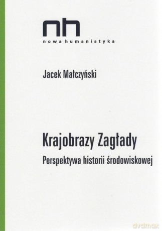Krajobrazy Zagłady - Jacek Małczyński [KSIĄŻKA]