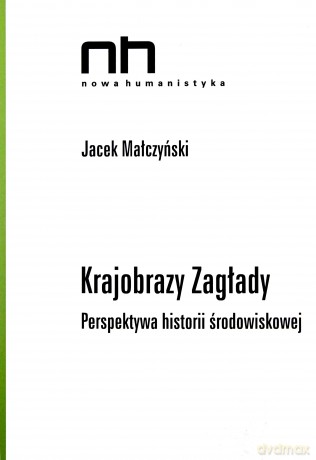 Krajobrazy Zagłady - Jacek Małczyński [KSIĄŻKA]