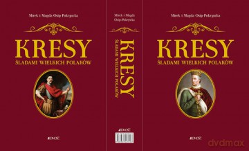 Kresy Śladami wielkich Polaków (Tom 1-2) (komplet w etui) - Mirek i Magda Osip-Pokrywka [KSIĄŻKA]