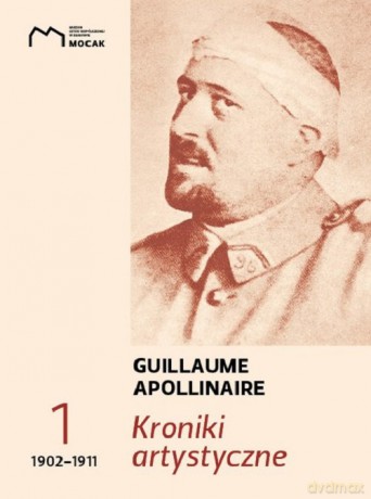 Kroniki artystyczne (Tom 1) 1902-1911 - Apollinaire Guillaume [KSIĄŻKA]
