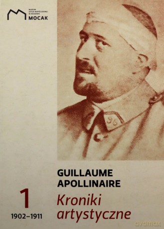 Kroniki artystyczne (Tom 1) 1902-1911 - Apollinaire Guillaume [KSIĄŻKA]