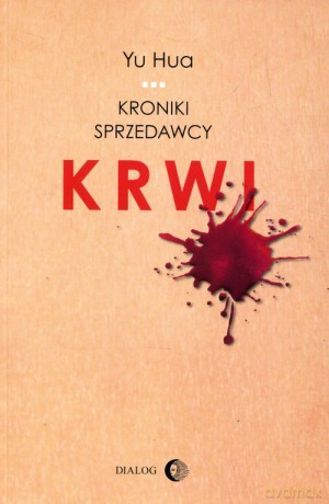 Kroniki sprzedawcy krwi - Yu Hua [KSIĄŻKA]