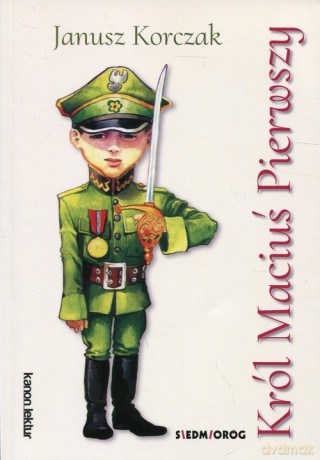 Król Maciuś Pierwszy - Janusz Korczak [KSIĄŻKA]