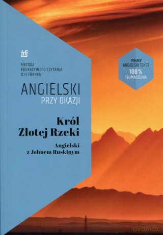Król Złotej Rzeki Angielski z Johnem Ruskinym - John Ruskin, Ilya Frank [KSIĄŻKA]