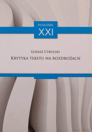 Krytyka tekstu na rozdrożach - Łukasz Cybulski [KSIĄŻKA]