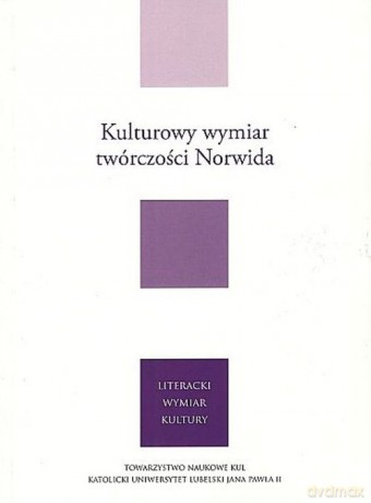 Kulturowy wymiar twórczości Norwida - OFM Janusz Cyprian Moryc, Ryszard Zajączkowski [KSIĄŻKA]