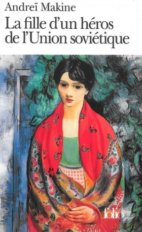 La Fille d'un heros de l'Union sovietique - Andrei Makine [KSIĄŻKA]