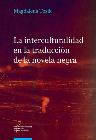 La interculturalidad en la traducción de la novela negra. - Magdalena Tosik [KSIĄŻKA]