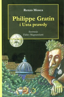 Philippe Gratin i usta prawdy - Claudio Comini, Orazio Minneci [KSIĄŻKA]