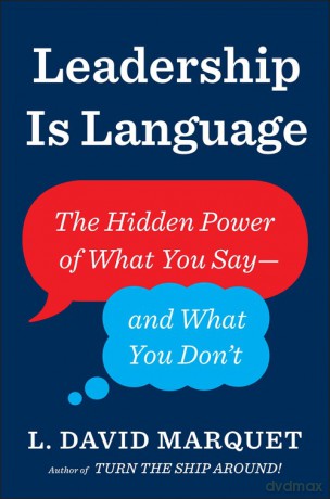 Leadership Is Language - L. David Marquet [KSIĄŻKA]