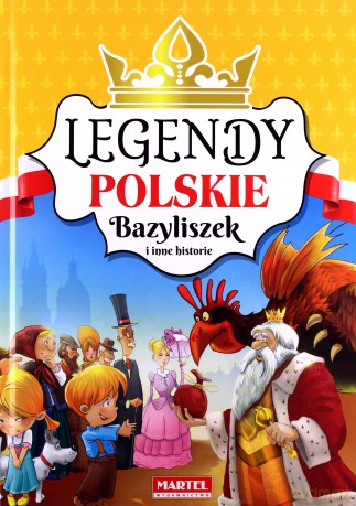Legendy polskie Bazyliszek i inne historie [KSIĄŻKA]