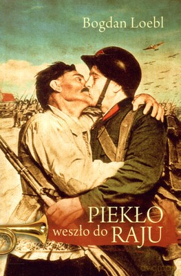Piekło weszło do raju - Bogdan Loebl [KSIĄŻKA]