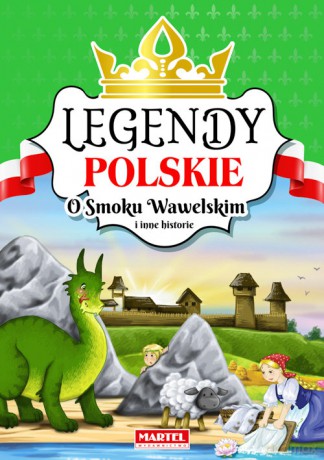 Legendy polskie O smoku wawelskim i inne historie [KSIĄŻKA]