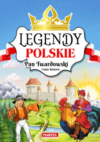 Legendy polskie. Pan Twardowski i inne historie. [KSIĄŻKA]