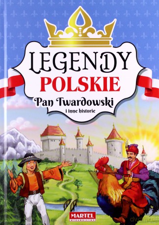 Legendy polskie. Pan Twardowski i inne historie. [KSIĄŻKA]