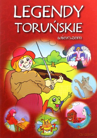 Legendy toruńskie wierszem - Dorota Kaźmierczak [KSIĄŻKA]