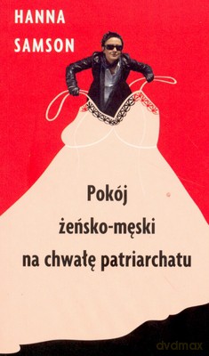 Pokój żeńsko-męski na chwałę patriarchatu - Hanna Samson [KSIĄŻKA]