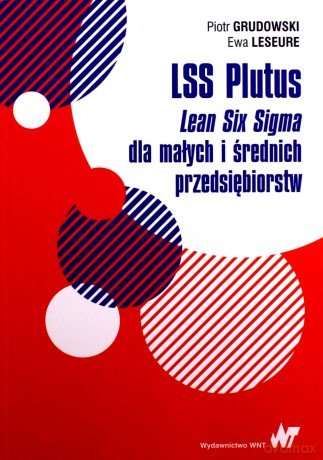 LSS Plutus Lean Six Sigma dla małych i średnich przedsiębiorstw - Piotr Grudowski, Ewa Leseure [KSIĄŻKA]