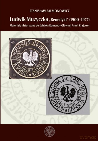 Ludwik Muzyczka ps. Benedykt (1900-1977) - Salmonowicz Stanisław [KSIĄŻKA]