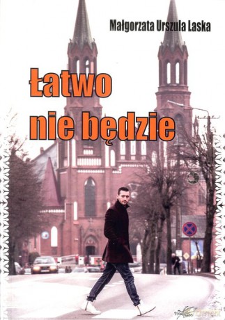 Łatwo nie będzie - Małgorzata Urszula Laska [KSIĄŻKA]
