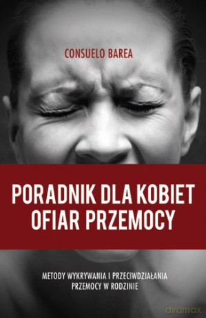 Poradnik dla kobiet- ofiar przemocy - Consuelo Barea [KSIĄŻKA]