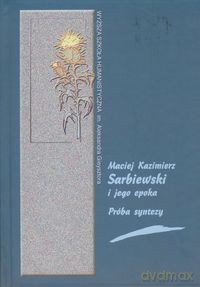 Maciej Kazimierz Sarbiewski i jego epoka [KSIĄŻKA]