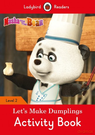 Masha and the Bear: Let's Make Dumplings Activity Book - Ladybird Readers Level 2 [KSIĄŻKA]