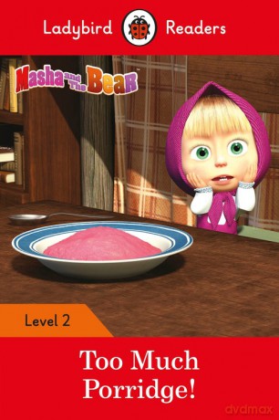 Masha and the Bear: Too Much Porridge! - Ladybird Readers Level 2 [KSIĄŻKA]