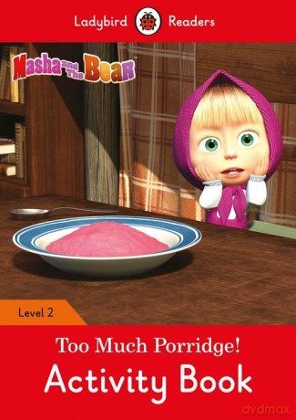 Masha and the Bear: Too Much Porridge! Activity Book - Ladybird Readers Level 2 [KSIĄŻKA]