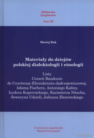 Materiały do dziejów polskiej dialektologii i etnologii [KSIĄŻKA]